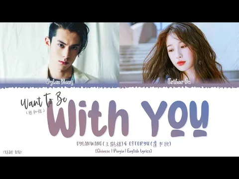 Download MP3 Want To Be With You(想和你)-Esther Yu(虞书欣)\u0026Dylan Wang(王鹤棣)《Love Between Fairy And Devil OST》《苍兰诀》Lyrics