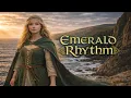 Emerald Rhythm - A Magical Celtic Song by Emera
