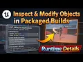 How to Inspect Modify Objects in Packaged Builds Unreal Engine Runtime Details