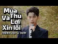 Lagu MÙA THU VÀ LỜI XIN LỖI ( NEW VERSION ) - THÀNH ĐẠT x SION x LAI HOÀNG 