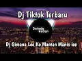 Dj Tiktok Gimana Lee ko Mantan Manis lee || Viral Tiktok 2020 (Jungle Dutch)