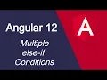 Angular 12 tutorial Multiple condition or else if