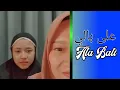 Ala Bali Cover Nissa Sabyan \u0026 Miss Habibah terbaru