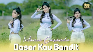 intania casanda dasar kau bandit dj remix 