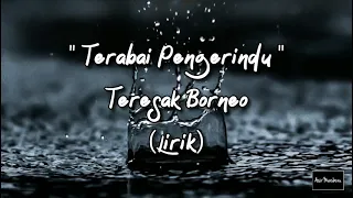 Download Terabai Pengerindu - Teresak Borneo (Lirik) MP3