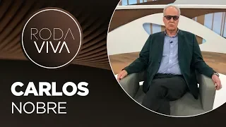 Roda Viva | Carlos Nobre | 28/10/2019
