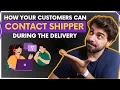 How your customers can CONTACT SHIPPER during the delivery