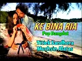 Download Lagu KE BINA RIA (Pop Dangdut)  - Titiek Sandhora \u0026 Muchsin Alatas