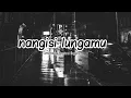 Download Lagu nangisi lungamu - aftershine ft tiara linggar (lirik)
