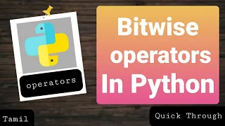 bitwise operator in python tamil tamil p-10 7 Quick Through