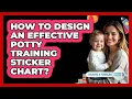 How To Design An Effective Potty Training Sticker Chart