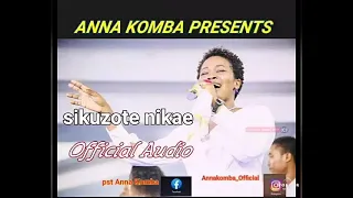 pastor anna komba sikuzote nikae official audio