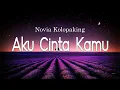 Lagu Novia Kolopaking - Aku Cinta Kamu || LIRIK