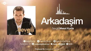 Mesut Kurtis Arkadaşim Official Audio 