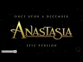 Once Upon A December - Anastasia | Epic Version