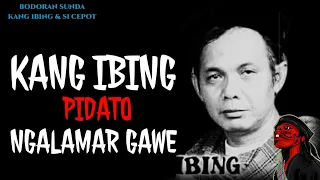 Download Kang Ibing Lucu Pidato Ngalamar Gawe + Si Cepot Saparakanca MP3