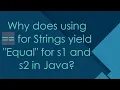 Why does using for Strings yield Equal for s1 and s2 in Java