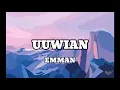 Uuwian - Emman | Lyrics