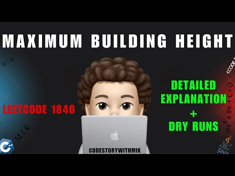Maximum Building Height | Detailed For Beginners | Dry Runs | Leetcode 1840 | codestorywithMIK - YouTube thumbnail
