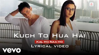 kuch to hua hai lyrical video kal ho naa ho saif ali khan preity zinta sel
