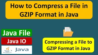 How to Compress a File in GZIP Format in Java Java File Java IO Java Tutorial