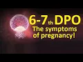 6-7th Day past ovulation DPO in case of Pregnancy Signs of Successful Conception
