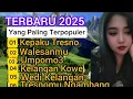 Lagu Full Album Terbaru 2025 Intan Mandasari  \u0026 Arya Satria~Yang Paling Terpopuler