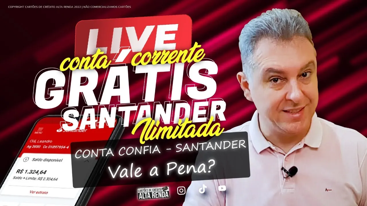 LIVE: SANTANDER CONTA CORRENTE GRÁTIS ILIMITADA "CONTA CONFIA" SERÁ QUE VALE A PENA MESMO? SAIBA HJ.