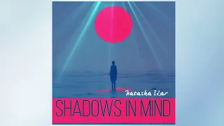 natasha ilar shadows in mind