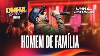 Unha Pintada - Homem De Família | Ao Vivo no Unha Prime São Paulo