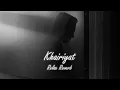 Download Lagu Khairiyat (slowed+reverb) | Relax Reverb