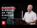 Essential Elements of the Kingdom Matthew 20 1-16 Sermon