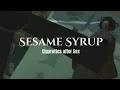 Sesame Syrup - Cigarettes after Sex - Lyrics