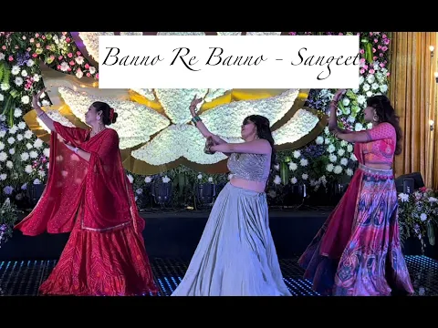 Download MP3 Kabira | Banno re Banno meri chali sasural | Best friends Sangeet dance | @mansikhandelwal4800