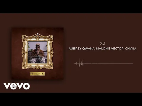 Download MP3 Aubrey Qwana, Malome Vector - X2 (Visualizer) ft. Chvna