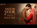 Lagu Tere Ishq Mein Hi Meri Zindagi (Official Video ) (Mujhe Door Na Tu Jaane De) A Soulful Love Qawwal