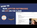 How to set up a Jupyter Notebook on GPU on the Cloud