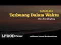 Download Lagu Barasuara - Terbuang Dalam Waktu (Lingling feat Liwa COVER by LPROD)