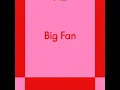 Big Fan