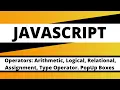 JAVASCRIPT Operators Arithmetic Logical Relational Assignment Type Operators PopUp Boxes