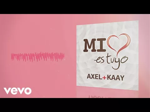 Download MP3 Axel, Kaay - Mi Corazón Es Tuyo (Cover Audio)