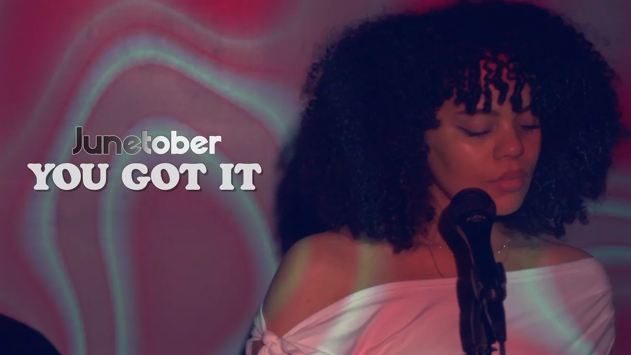 Junetober - You Got It (Lyric Video) Junetober - You Got It (Lyric Video)