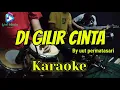 Download Lagu DI GILIR CINTA - Inul daratista - KARAOKE AUDIO JERNIH