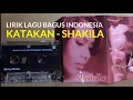 Lagu KATAKAN - SHAKILA | LIRIK LAGU BAGUS INDONESIA