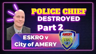 Eskro v Amery 2 Hitchcock Cross Examination of Police Chief
