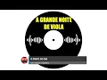 A Grande NOITE DE VIOLA
