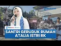 Download Lagu Puluhan Santri Geruduk Rumah Atalia Istri Ridwan Kamil Imbas Pernyataannya soal Ponpes Al Khoziny