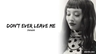 faouzia dont ever leave me lyrics 