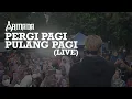 ARMADA - PERGI PAGI PULANG PAGI (LIVE) | BERBAGI MUSIK GEREBEG KAMPUNG