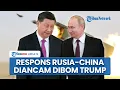 Download Lagu Respons Rusia dan China seusai Diancam Trump akan Bombardir 2 Negara Nuklir, Moskow Ragukan Rekaman